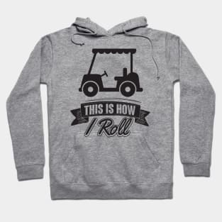 How I roll Hoodie